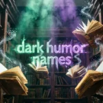 Dark Humor Names
