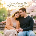 Love Names To Call Your Girlfriend