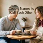 Couple Names to Call each Other